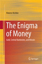 Makoto Nishibe - The Enigma of Money