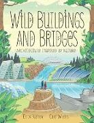 Etta Kaner, Etta/ Wiens Kaner, Carl Wiens - Wild Buildings and Bridges