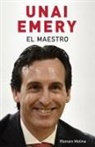 Romain Molina - Unai Emery. El Maestro