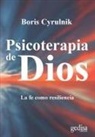 Boris Cyrulnik - Psicoterapia de Dios