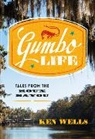 Ken Wells, Wells Ken - Gumbo Life