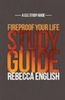Rebecca English - Fireproof Your Life, Study Guide