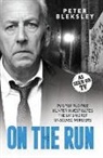 Peter Bleksley, Bleksley Peter - On the Run - TV's Top Fugitive Hunter Investigates the UK's Worst Unsolved Murders