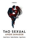 Ángel García Fernández, Daniel García García, Daniel García Pérez-Juana, Sandra Martínez Pertegas, Sandra Yvonne Martínez Torres - Tao sexual : amor sanador