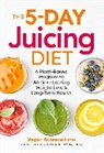 Megan Roosevelt RDN, Megan Roosevelt - The 5-Day Juicing Diet