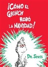 Seuss - ¡cómo El Grinch Robó La Navidad! (How the Grinch Stole Christmas Spanish Edition)