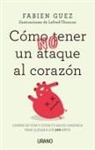 Fabien Guez - Como (No) Tener Un Ataque Al Corazon