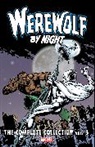 Gil Kane, Bill Mantlo, Mantlo Bill, Doug Moench, Moench Doug, Yong Montano... - Werewolf By Night: The Complete Collection Vol. 3