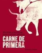 Richard H. Turner - Carne de primera: Recetas y técnicas para cocinar ternera