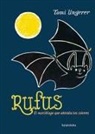 Tomi Ungerer - Rufus El Murcielago Que Adoraba Los Colores