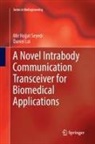 Daniel Lai, Mir Hojjat Seyedi - A Novel Intrabody Communication Transceiver for Biomedical Applications