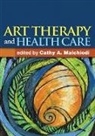 Cathy A. Malchiodi, Malchiodi Cathy A. - Art Therapy and Health Care