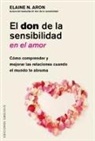 Elaine Aron - Don de la Sensibilidad En El Amor, El