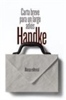 Peter Handke - Carta breve para un largo adiós
