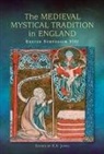 Liz Herbert McAvoy, E A Jones, E. A. Jones - The Medieval Mystical Tradition in England