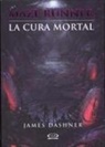 James Dashner - La Cura Mortal = The Death Cure