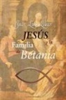 D. Juan Luis Llacer - Jesus y La Familia de Betania