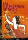 Laurence Gillot, Enrique Flores - Las metamorfosis de Ovidio