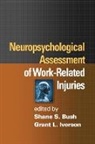 Shane S. Bush, Grant L. Iverson - Neuropsychological Assessment of Work-Related Injuries