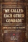 Allen Ruff - We Called Each Other Comrade