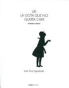 Juan Kruz Igerabide - Ur. La gota que no quería caer
