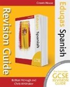 Bethan McHugh, Bethan Whittaker Mchugh, McHugh Bethan, Chris Whittaker, Whittaker Chris - Eduqas Gcse Revision Guide Spanish