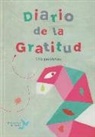 Cristina Núñez Pereira, Rafael R. Valcárcel, Leire Mayendía - Diario de la gratitud. Di lo que sientes