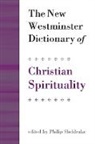 Philip Sheldrake - The New Westminster Dictionary of Christian Spirituality