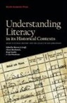 Harvey J. Graff, Alison Mackinnon, Bengt Sandin - Understanding Literacy in Its Historical Contexts: Socio-Cultural History and the Legacy of Egil Johansson