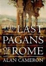 Alan Cameron, Cameron Alan - The Last Pagans of Rome