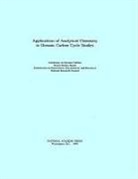 Commission on Geosciences Environment an, Commission on Geosciences Environment and Resources, Committee on Oceanic Carbon, Division On Earth And Life Studies, National Research Council, Ocean Studies Board - Applications of Analytical Chemistry to Oceanic Carbon Cycle Studies