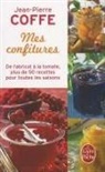 Jean-Pierre Coffe, Jean-Pierre (1938-2016) Coffe - Mes confitures