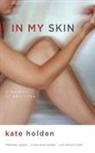 Kate Holden - In My Skin