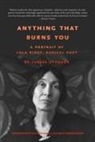 Terese Svoboda - Anything That Burns You