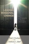 Tony Blair, Paul J. Dunbar, Paul J./ Blair Dunbar - Leading Missional Change