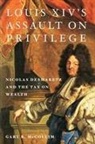 Gary B McCollim, Gary B. McCollim - Louis XIV's Assault on Privilege