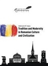 Kurt Treptow, Kurt W Treptow, Kurt W. Treptow - Tradition and Modernity in Romanian Culture and Civilization
