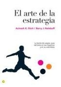 Avinash K Dixit, Avinash K. Dixit - El Arte de la Estrategia La Teoría de Juegos, Guía del Éxito En Sus Negocios Y Su Vida Diaria