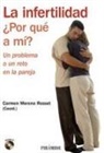 Alejandro Ávila Espada, Yolanda Gómez Sánchez, Cristina Jenaro Río, Carmen Moreno Rosset - La infertilidad : ¿por qué a mí? : un problema o un reto en la pareja