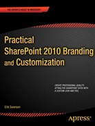 Erik Swenson - Practical SharePoint 2010 Branding and Customization