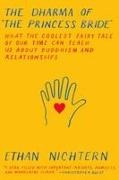 Ethan Nichtern - The Dharma of the Princess Bride What the Coolest Fairy Tale of Our Time Can Teach Us about Buddhism and Relationships