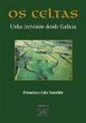 Francisco Calo Lourido - Os celtas : unha (re)visión dende Galicia