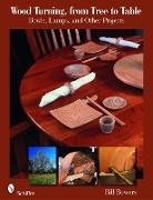 Bill Bowers - Wood Turning, from Tree to Table