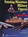 Mike Davidson, Mike/ Congdon-Martin Davidson - Painting Miniature Military Figures