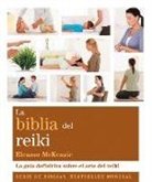 Eleanor McKenzie - La biblia del reiki : la guía definitiva sobre el arte del reiki