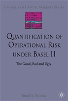 I Moosa, I. Moosa, Imad Moosa, Imad A. Moosa - Quantification of Operational Risk Under Basel II