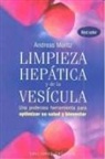 Andreas Moritz - Limpieza hepática y de la vesícula : una poderosa herramineta para optimizar su salud y bienestar