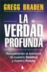 Gregg Braden - La Verdad Profunda