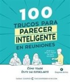 Sarah Cooper - 100 Trucos Para Parecer Inteligente En Reuniones