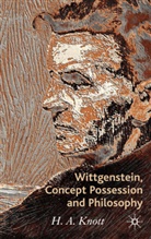 H a Knott, H. A. Knott, H.A. Knott, Hugh A. Knott - Wittgenstein, Concept Possession and Philosophy